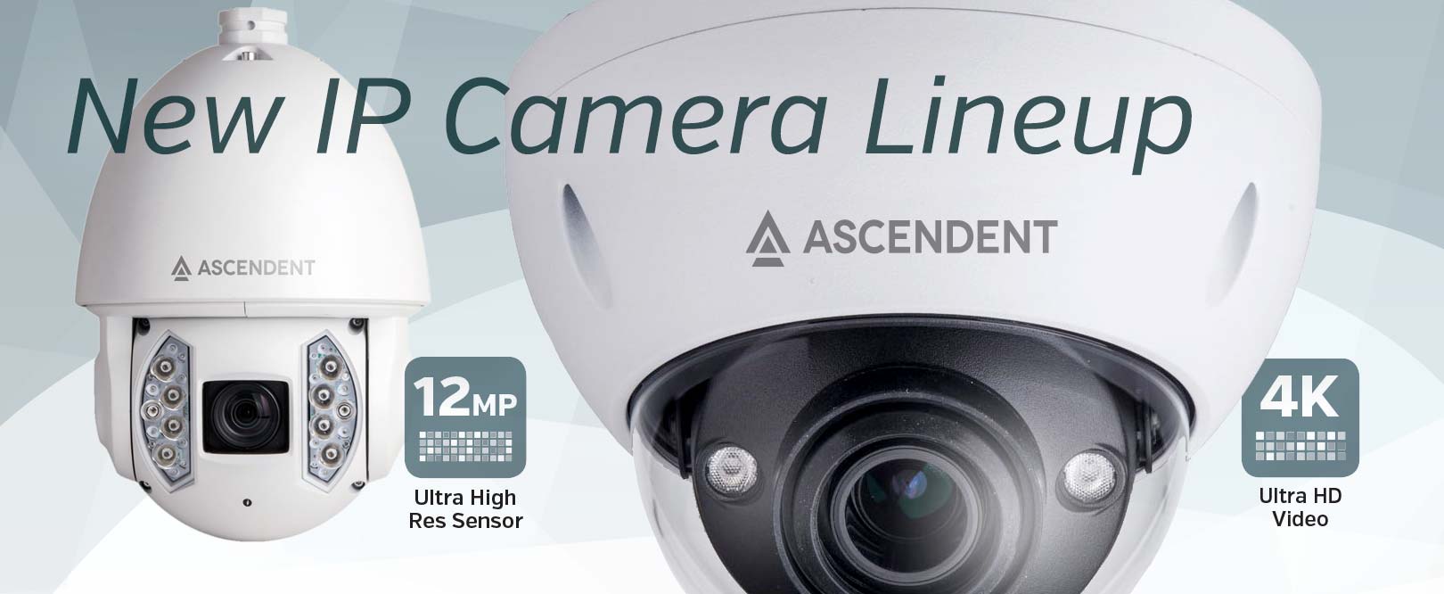 New IP Camera Lineup with 4K & 12MP options